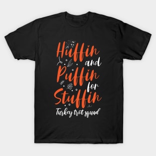 Huffin And Puffin For Stuffin Turkey Trot Squad Thanksgiving 2023 T-Shirt